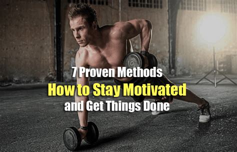 7 Ways How To Stay Motivated When You Dont Feel It