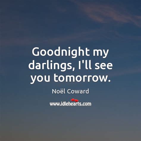 Goodnight My Darlings Ill See You Tomorrow Idlehearts