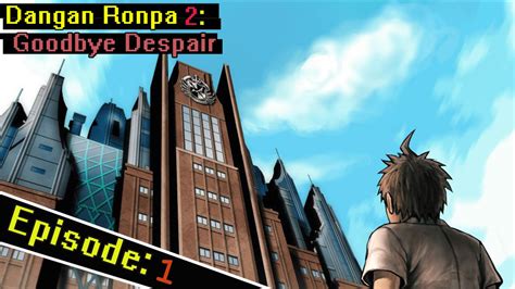 Dangan Ronpa 2 Ep 1 Goodbye Despair Youtube