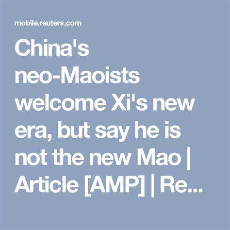 Chinas Neo Maoists Welcome Xis New Era But Say He Is Not The New Mao