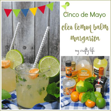Cinco De Mayo Cleo Lemon Balm Margarita My Crafty Life