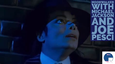 Moonwalker With Michael Jackson And Joe Pesci Youtube