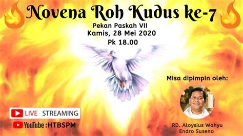 Novena roh kudus 2021 hari ke 7. Ekaristi Novena Roh Kudus ke-7 Pekan Paskah VII Kamis, 28 ...