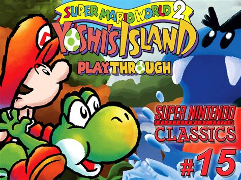 Watch Clip Super Mario World 2 Yoshis Island Playthrough Snes