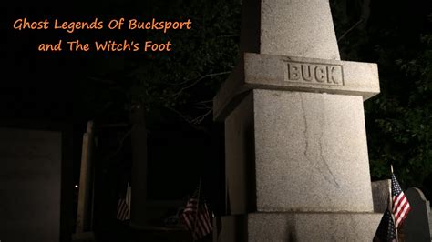 Ghost Legends Of Bucksport And The Witchs Foot Youtube