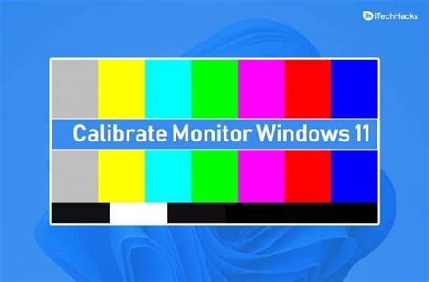 Best Ways To Calibrate Monitor Screen On Windows 11 Pc
