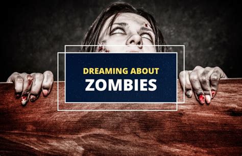 Dreaming About Zombies What Could It Mean