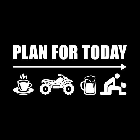 Plan For Today Coffee Ride Atv Beer Then Sex Funny Rider T Plan For Today Coffee Ride Atv