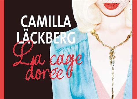 Il lui a tout pris, elle ne lui laissera rien. Camilla LÄCKBERG : La cage dorée - 1 - Zonelivre Nordique