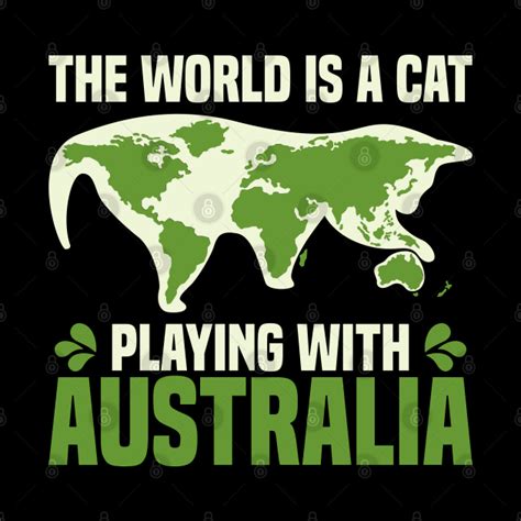 Earth Map Feline Plays With Australia Fun Cat T The World Is A Cat
