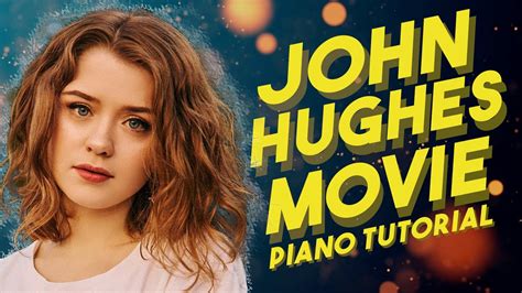 Maisie Peters John Hughes Movie Piano Tutorial Youtube