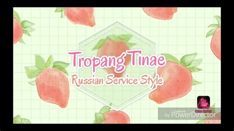 Russian Service Style Tropang Tinae Youtube