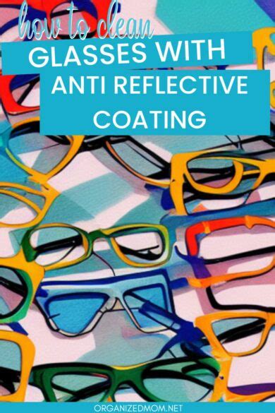 How To Clean Eyeglasses With Anti Reflective Coating The Organized Mom