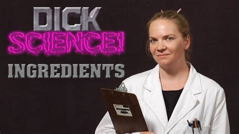 Dick Science Episode 32 Ingredients Youtube