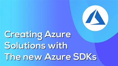How To Creating Azure Solutions With The New Azure Sdks
