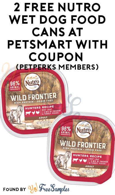 Buy 2, get the 3rd 50% off. 2 FREE Nutro Wet Dog Food Cans At PetSmart With Coupon ...