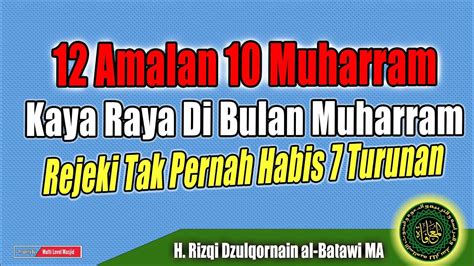 Amalan Kaya Raya 12 Amalan 10 Muharram Hari Asyura Sanad Imam Ali Al