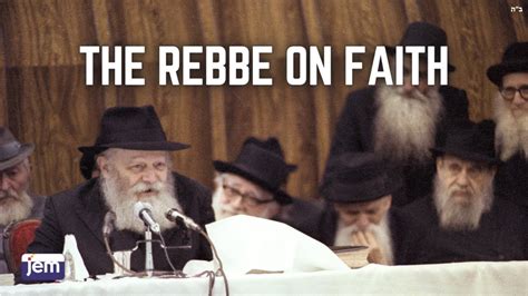 The Lubavitcher Rebbe On Faith Part 1 Youtube