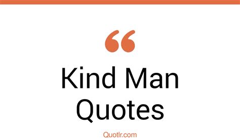 The 35 Kind Man Quotes Page 28 ↑quotlr↑