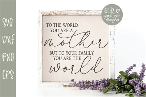 To The World You Are A Mother Mothers Day Svg 567015