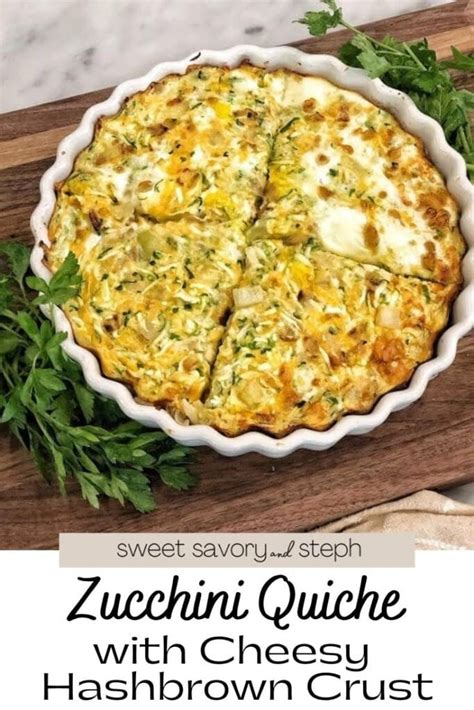 Zucchini Quiche With Hashbrown Crust Sweet Savory And Steph