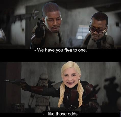 We Have You Five To One I Like Those Odds Know Your Meme