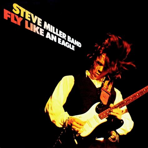 Steve Miller Band Fly Like An Eagle 500 Greatest Albums Of All