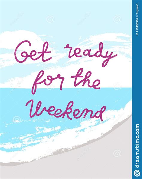 Get Ready For The Weekend Quotes Of The Against The Background Of The