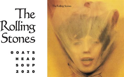 The magazine also ranked it at number 180 on the list of the 500 greatest albums of all time. GOATS HEAD SOUP 2020 - The Rolling Stones | Official Website