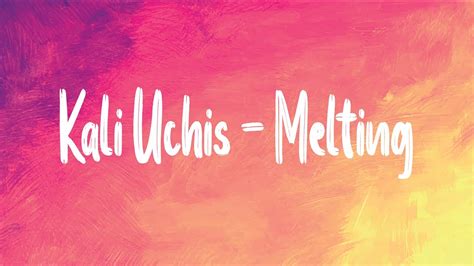 Kali Uchis Melting Lyrics YouTube