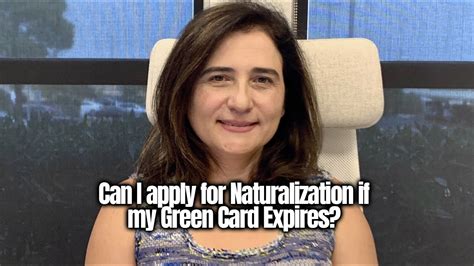 Check spelling or type a new query. Can I apply for Naturalization if my Green Card Expires? - YouTube