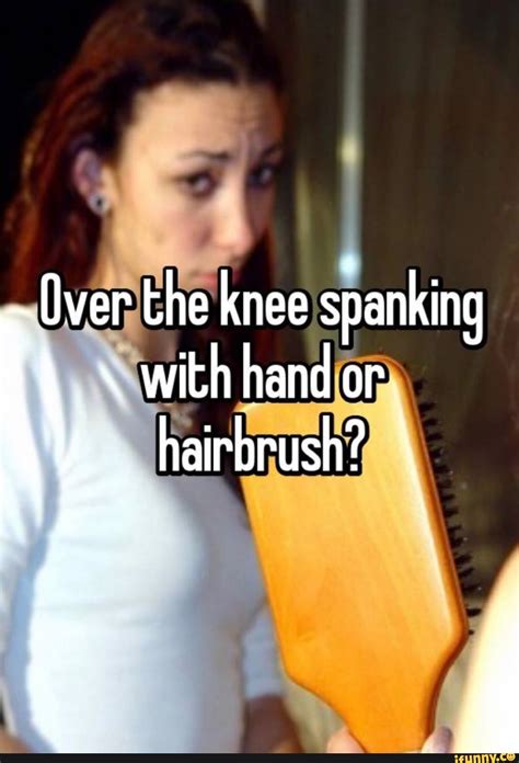 Over The Knee Spanking With Hand Or Hairbrush Ifunny
