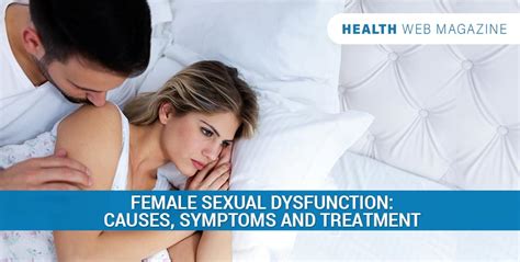 Overview Of Sexual Dysfunction In Female What You Need To Know