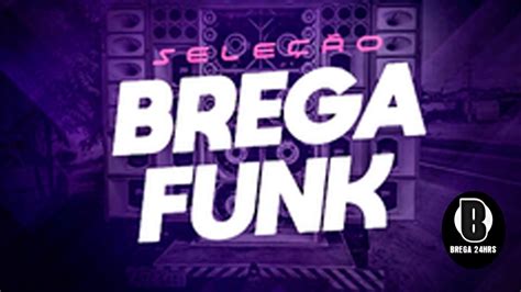 Brega Funk 2020 Baixar Cd Brega Funk 2020 Cd Completo Brega Funk Sua Musica Funks Mais Tocados No Youtube