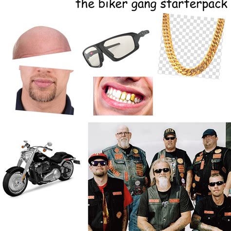 The Biker Gang Startpack Rstarterpacks Starter Packs Know Your Meme
