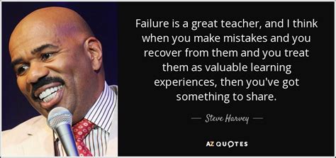 Steve Harvey Quote Failure Is A Great Teacher And I Think When You
