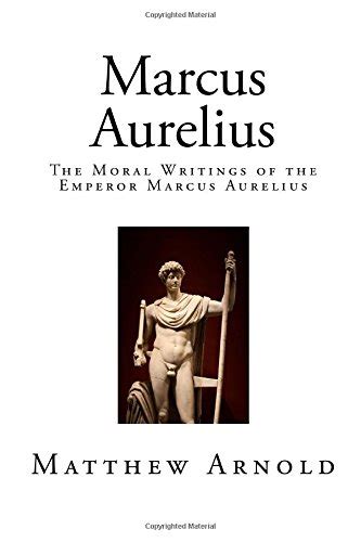 Marcus Aurelius The Moral Writings Of The Emperor Marcus Aurelius By