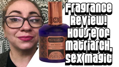 Fragrance Review House Of Matriarch Sex Magic Natural Unisex Niche Luxury Youtube
