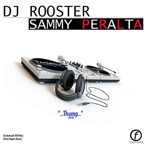 Thump 2010 By Sammy Peralta And Dj Rooster On Amazon Music