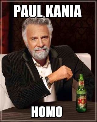 Meme Creator Funny Paul Kania Homo Meme Generator At Memecreator Org
