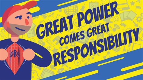 With Great Power Comes Great Responsibility Finding Purpose In Your