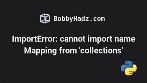 Importerror Cannot Import Name Mapping From Collections Bobbyhadz