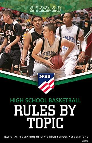 2022 2023 Nfhs Basketball Rules By Topic By Inc National Association
