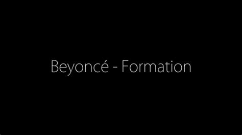 Maybe you would like to learn more about one of these? Beyoncé - Formation (Lyrics on Screen) - YouTube