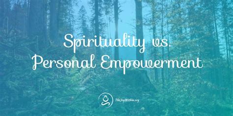 Spirituality Vs Personal Empowerment The Joy Within