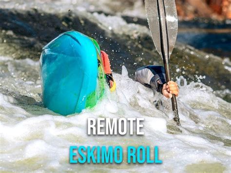 Eskimo Roll A Paddlers Guide To Righting A Capsized Canoe Rapids