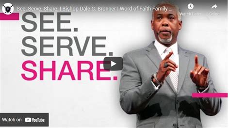 Bishop Dale Bronner Sermon See Serve Share Naijapage