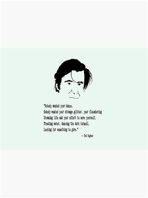 Ted hughes quotes and sayings. "Ted Hughes Quote" Mask by DeadWriters | Redbubble