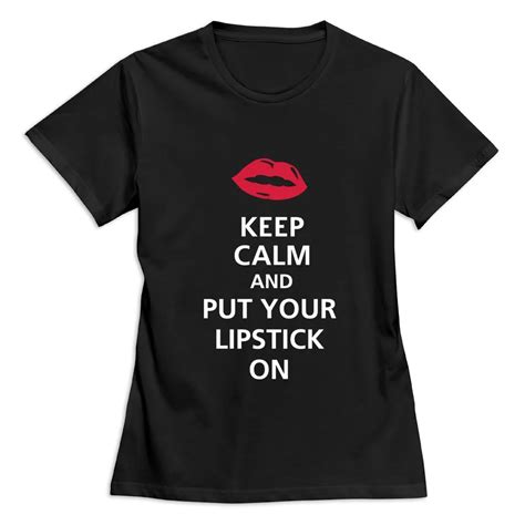 Organic Cotton Keep Calm And Put Your Lipstick On F2 Women T Shirt High Quality Printing Women T