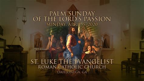 Palm Sunday Of The Lords Passion Youtube
